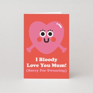 Bloody Love You Mothers Day Card | Funny Mum Birthday Card